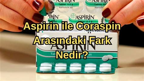 coraspin ile aspirin arasındaki fark nedir